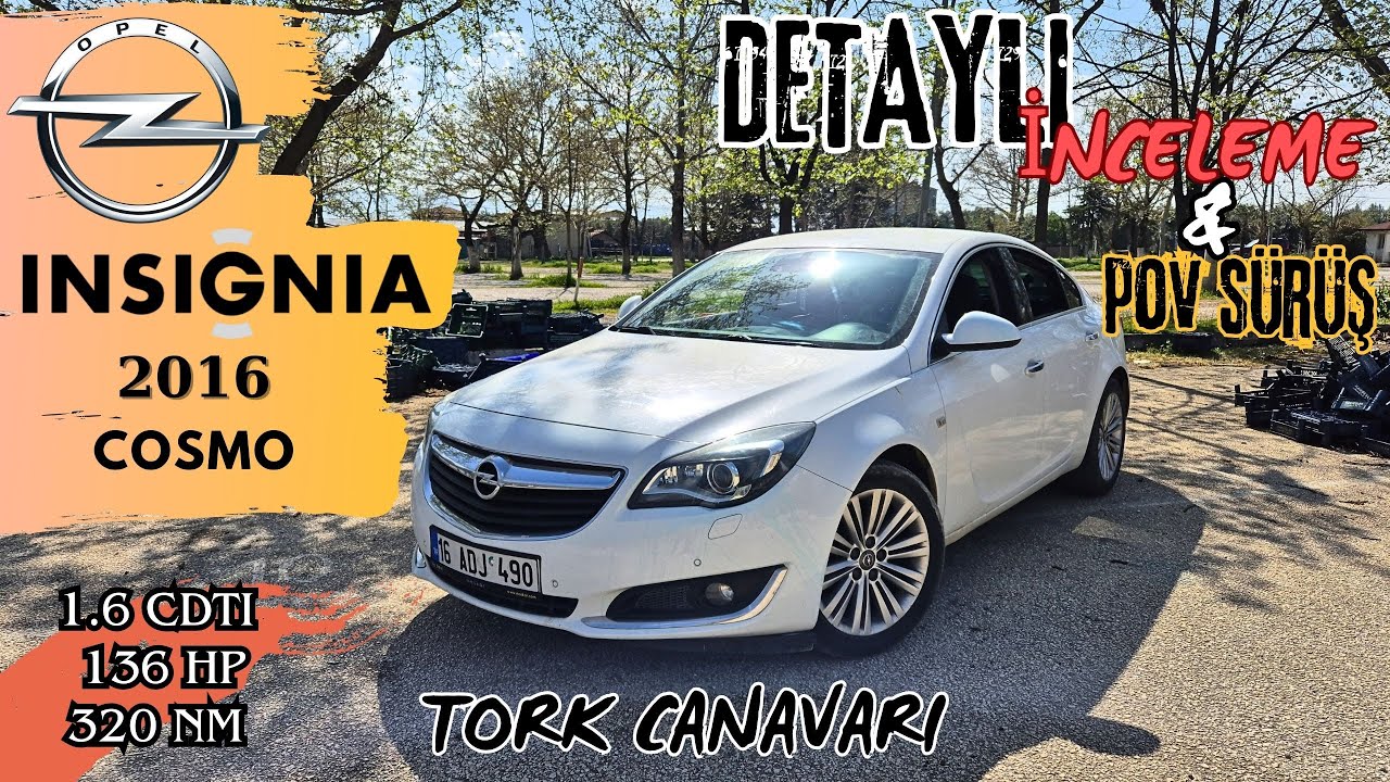 Opel İnsignia 1.6 CDTI Cosmo | Kullananların Vazgeçemediği Alman Harikası