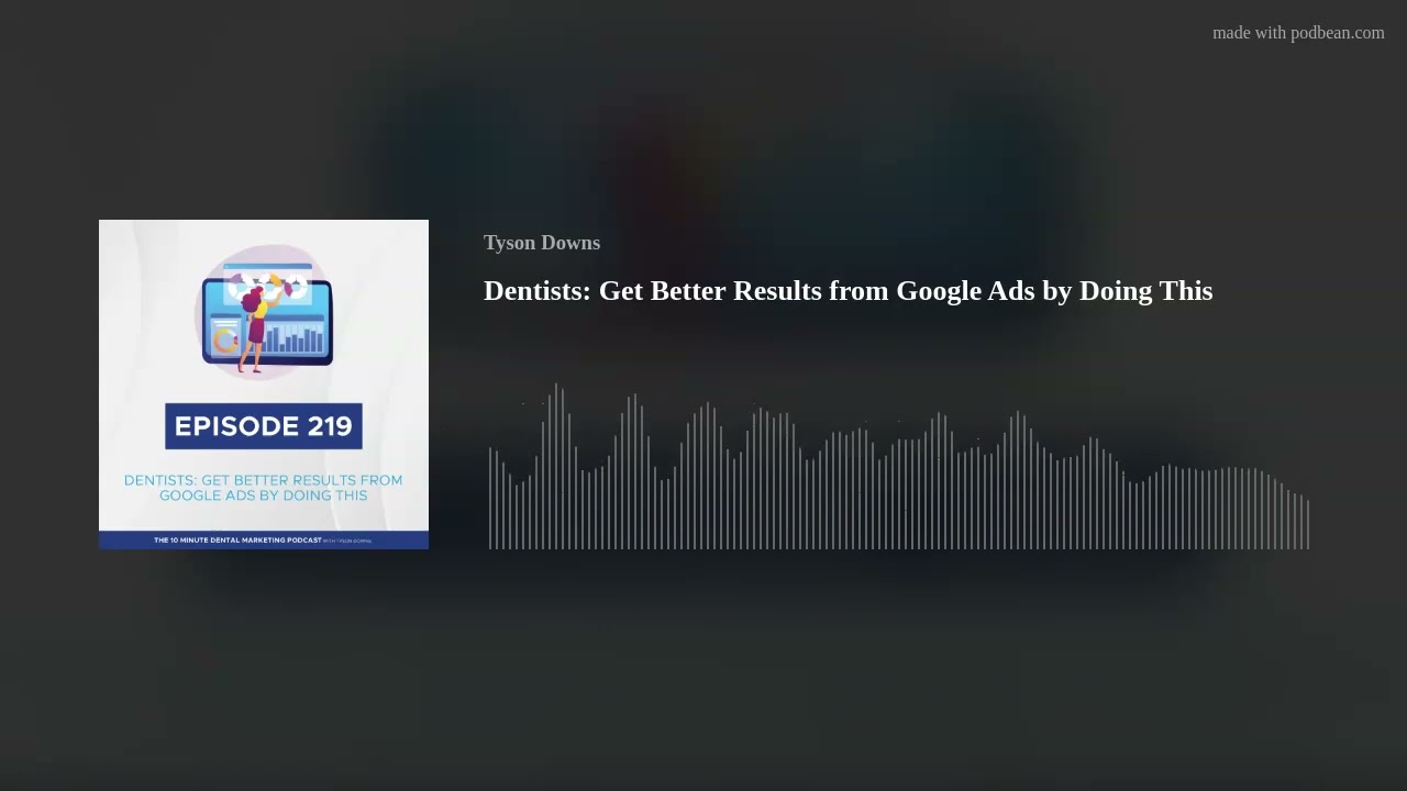 Dentists: Get Better Results from Google Ads by Doing This