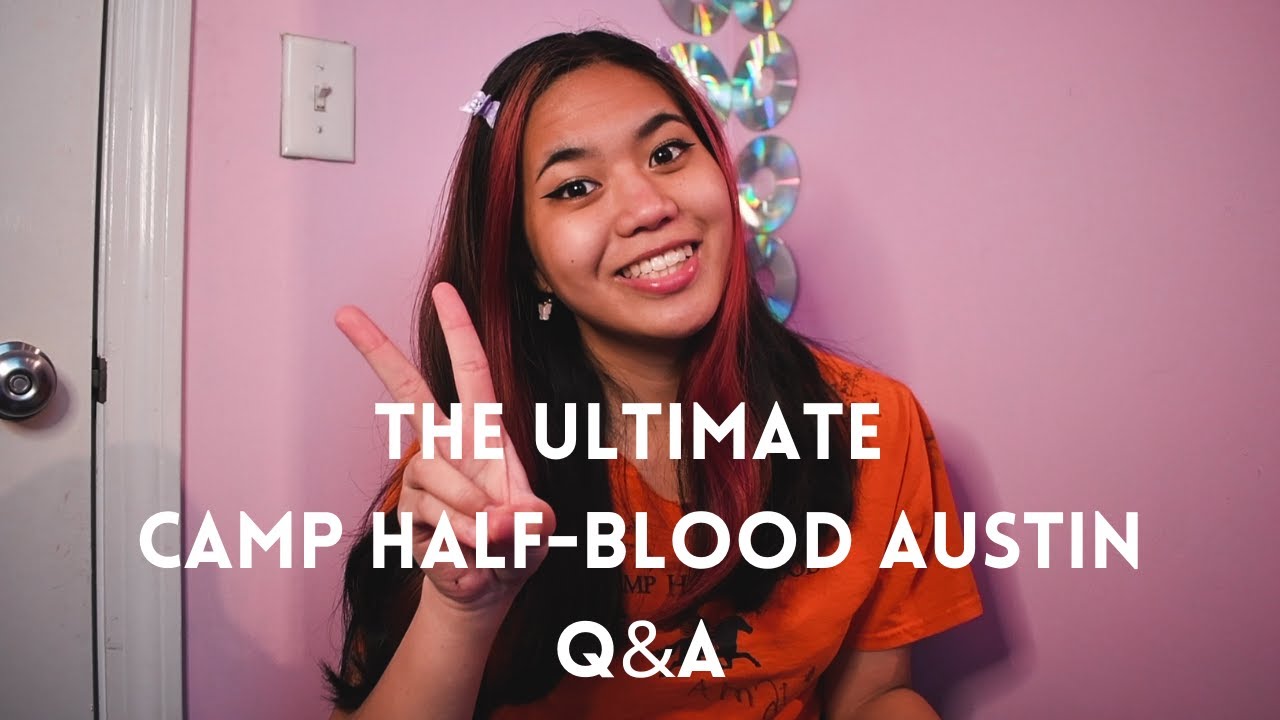 THE ULTIMATE CAMP HALF-BLOOD AUSTIN FAQ | ONLINE CAMP, HOW I GOT HIRED & GENERAL QUESTIONS