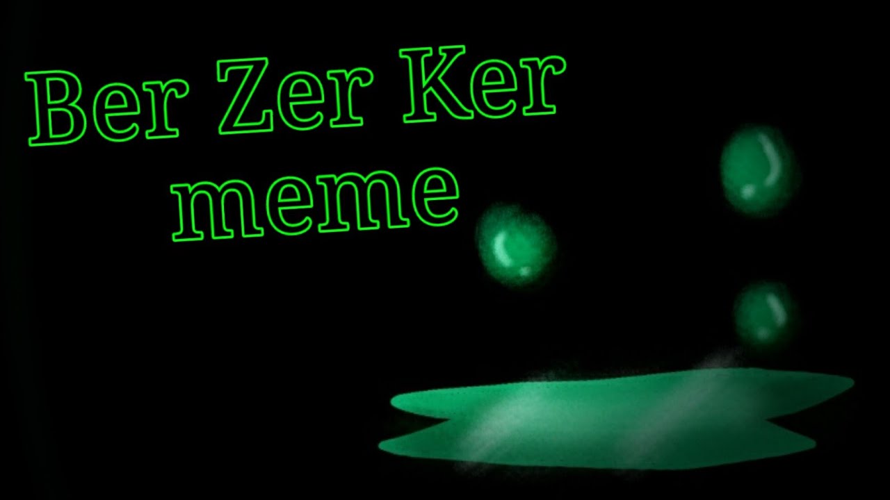 &bull;Ber Zer Ker meme (Brawl Stars) /Byron/&bull;