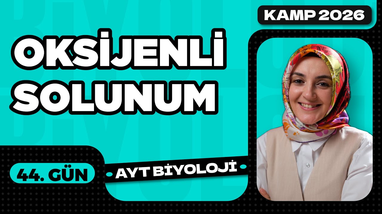 44) Oksijenli Solunum | Canlılarda Enerji Dönüşümleri | 12. Sınıf | AYT Biyoloji Kampı 44. Video