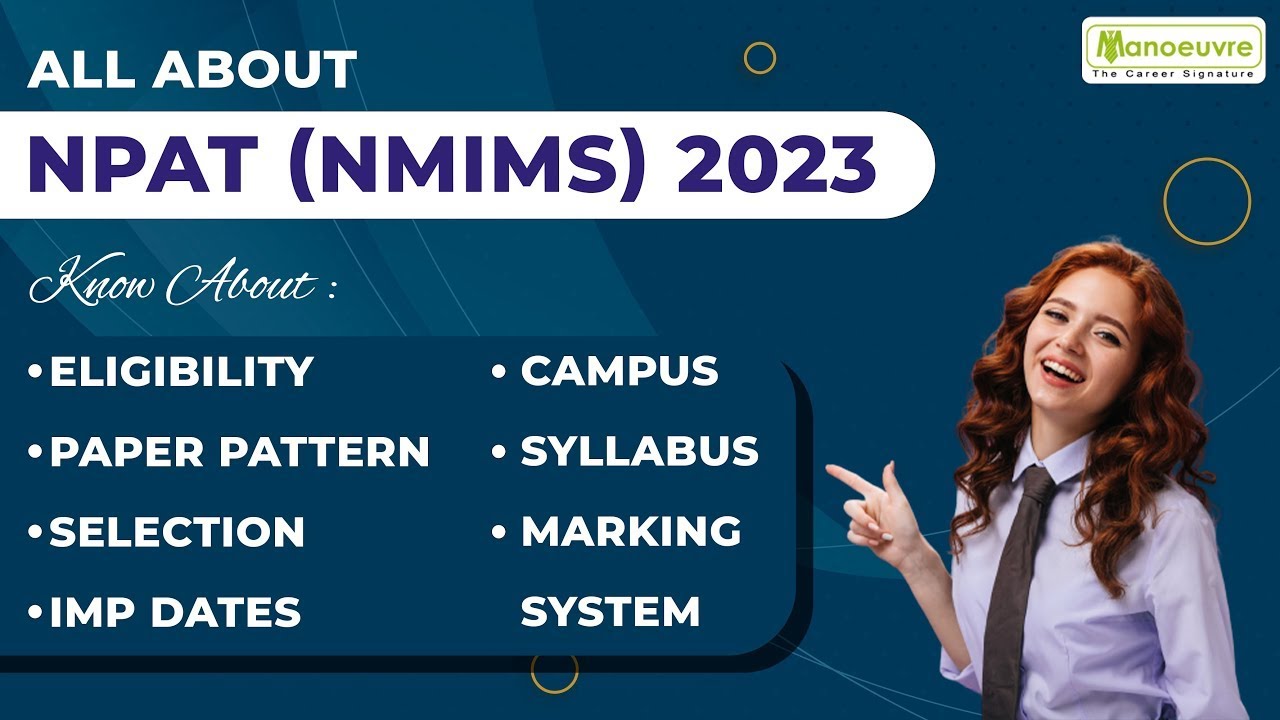 All About NPAT (NMIMS) 2023 | Important Dates | Eligibility | Paper Pattern | Selection | Campus etc