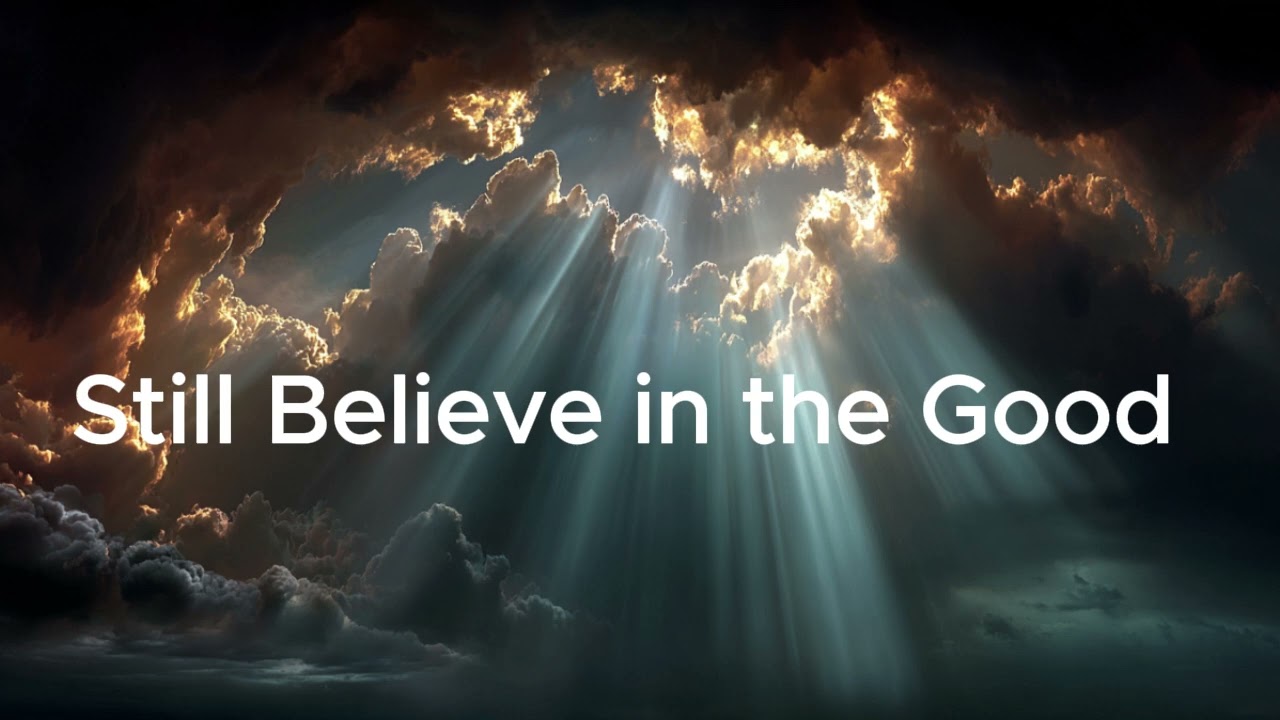 Mind Growth :Still Believe in the Good