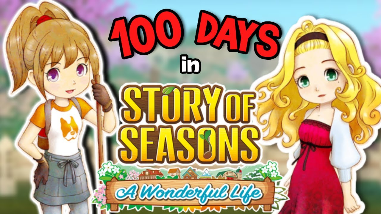 I Spent 100 Days in Story of Seasons: A Wonderful Life