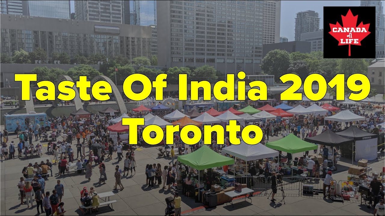 Taste of India 2019 Food Festival - Toronto | ટેસ્ટ ઓફ ઈન્ડીયા ૨૦૧૯ ટોરોન્ટો