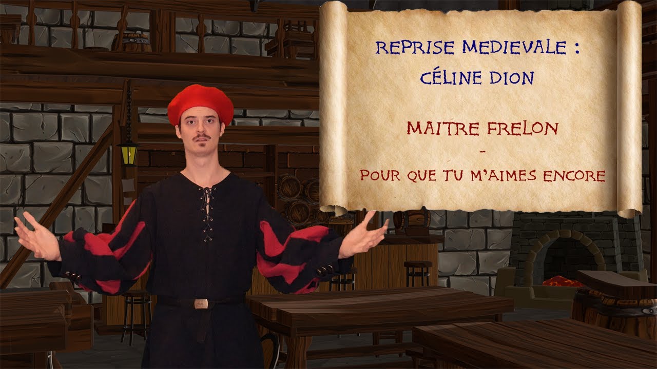 Reprise médiévale : Céline Dion - Pour que tu m'aimes encore - Maitre Frelon