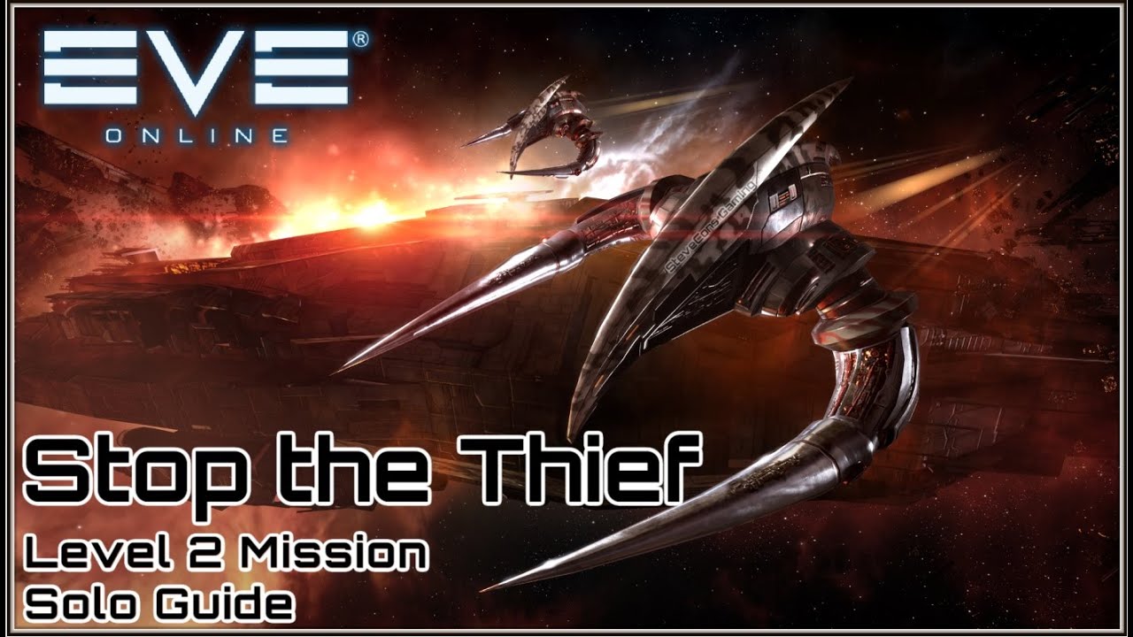 EVE ONLINE  Stop The Thief Level 2 Mission Solo Guide