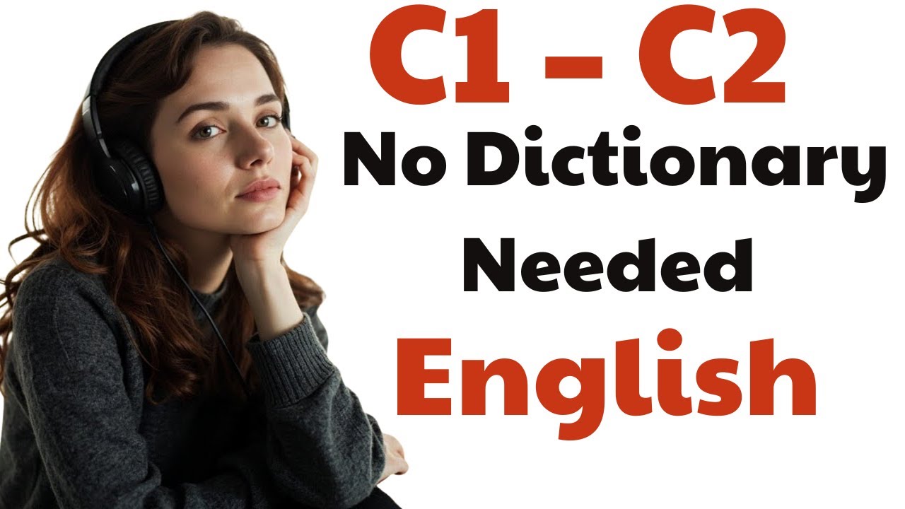 No Dictionary Needed! C1–C2 English Listening & Speaking Practice  Podcast  Part 1