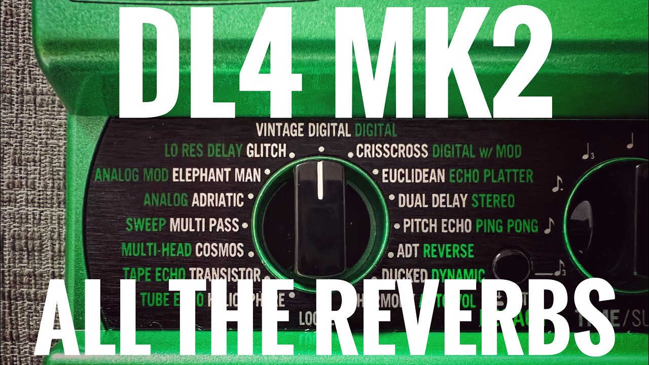 Line 6 DL4 MK2 - All the Verbzilla Reverbs
