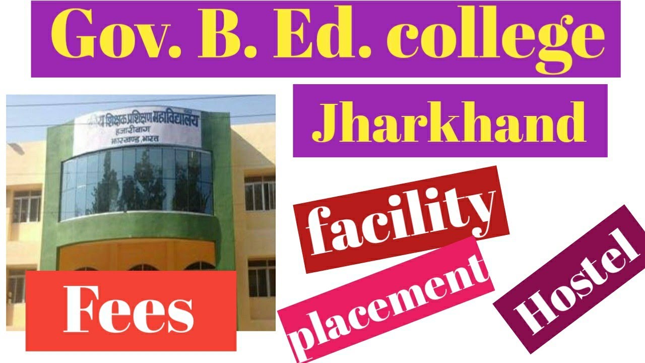 Gov. B.Ed. college Jharkhand / facility, Fees, Hostel, Placement, GTTC Hazaribagh detail information