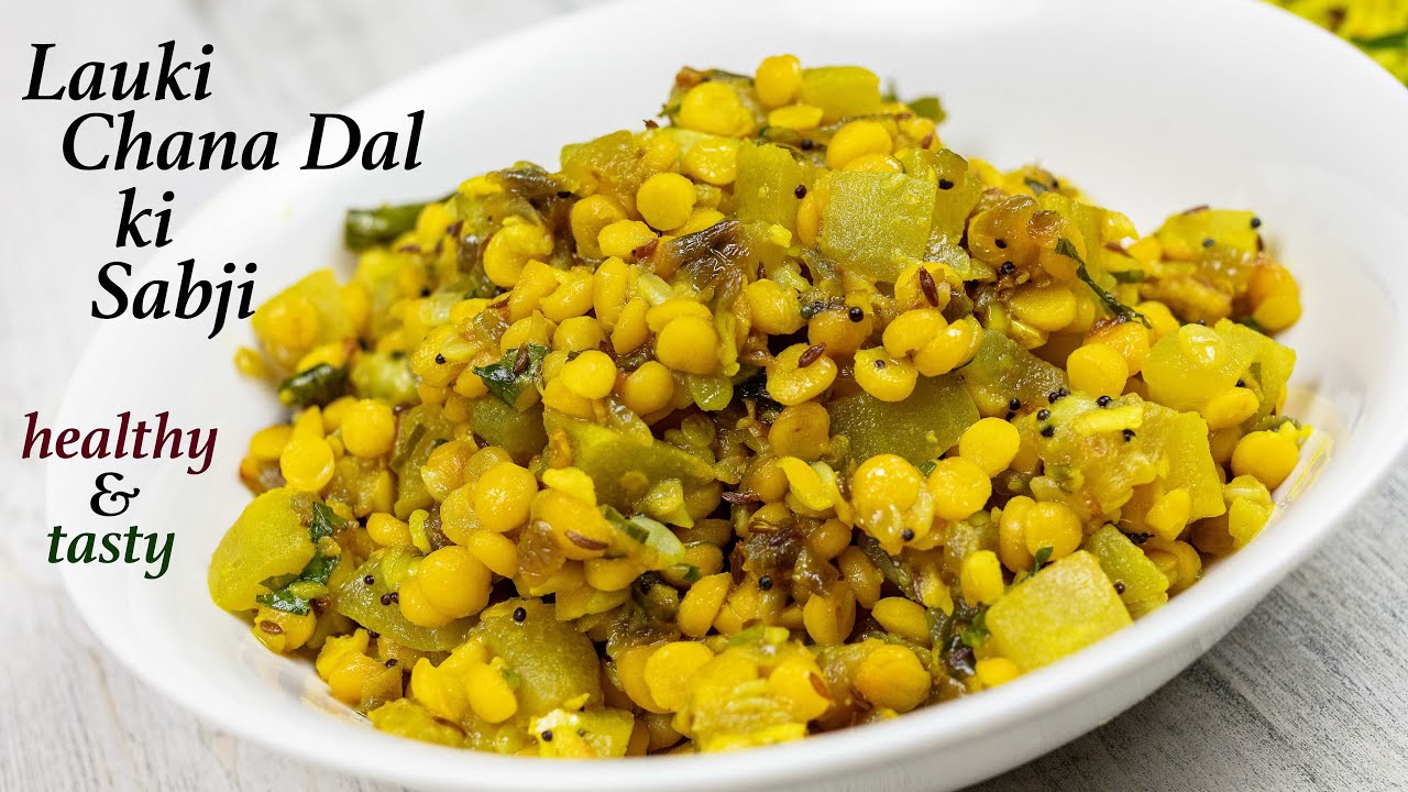 Lauki chana dal ki sabji - Healthy & Tasty 👌 | Lauki ki sabji | lauki chana dal recipe