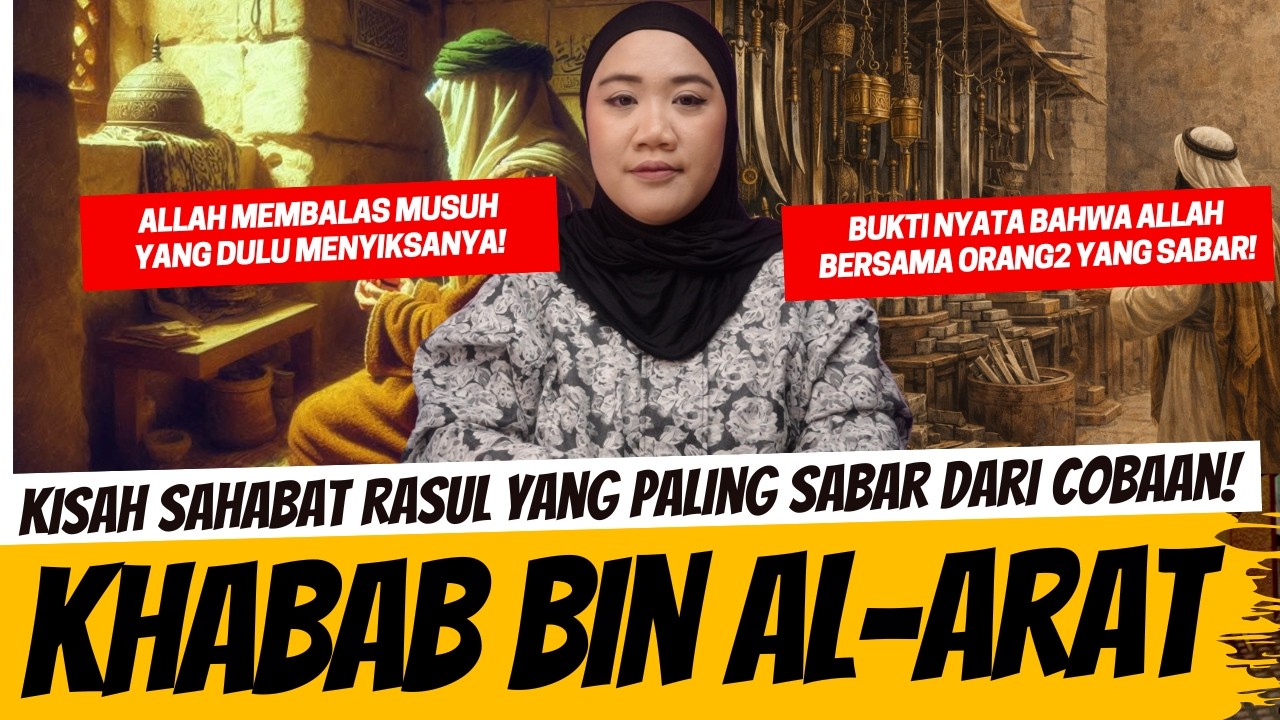 KISAH SAHABAT RASULULLAH YANG PALING SABAR - KHABAB BIN AL-ARAT