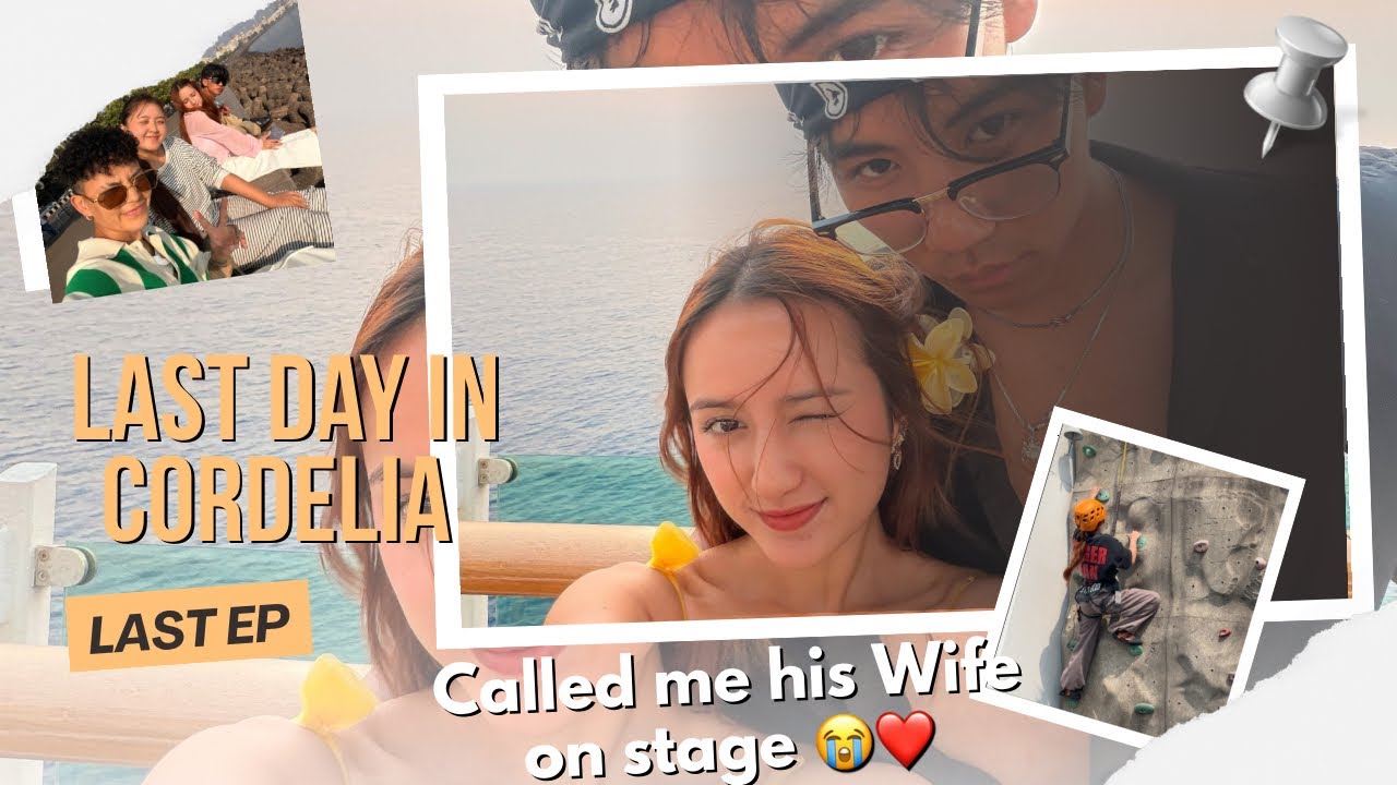 Did my bf just called me his wife in front of the crowd 😳😭❤️Cordelia Cruise ⛴️l Last Ep l 