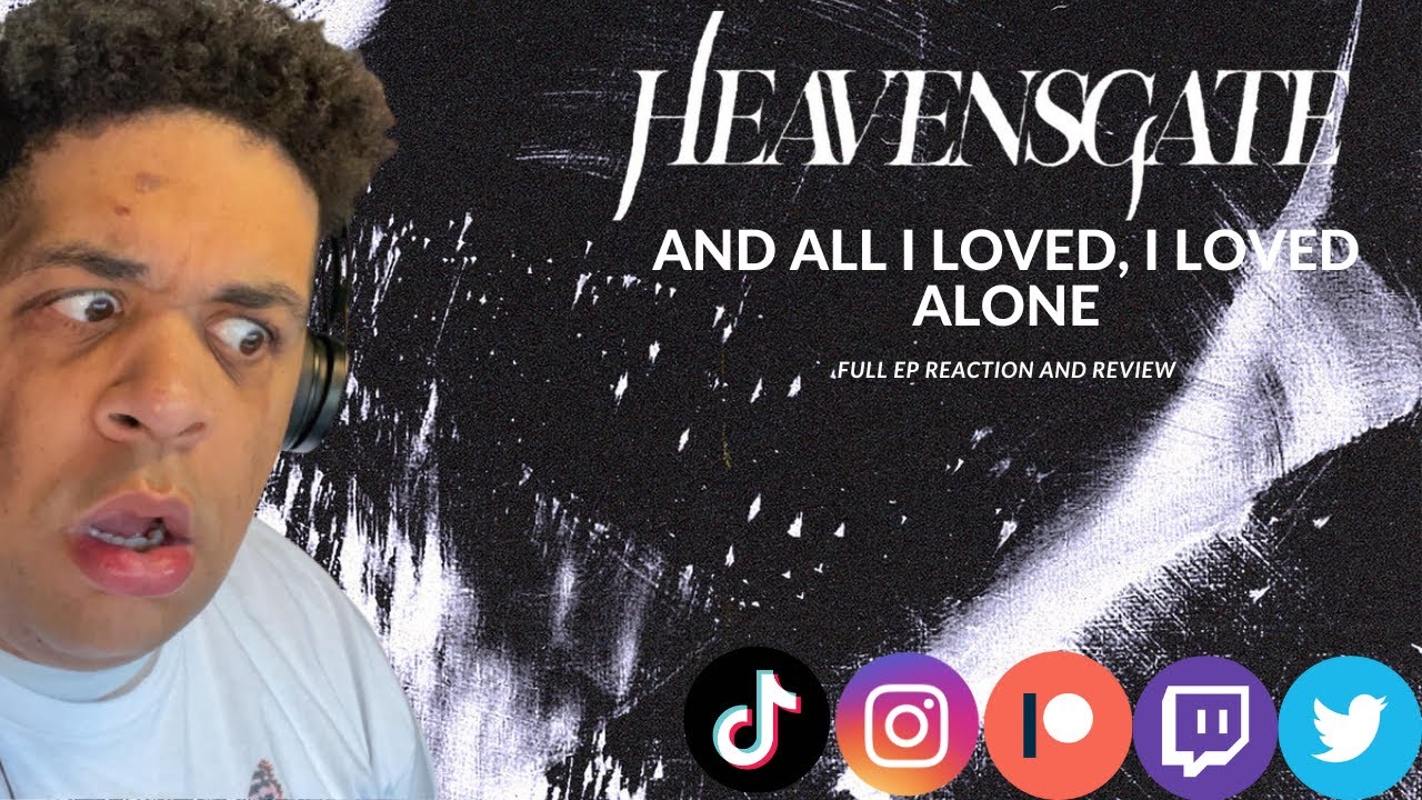 Heavensgate: And All I Loved, I Loved Alone - Full EP Reaction and Review