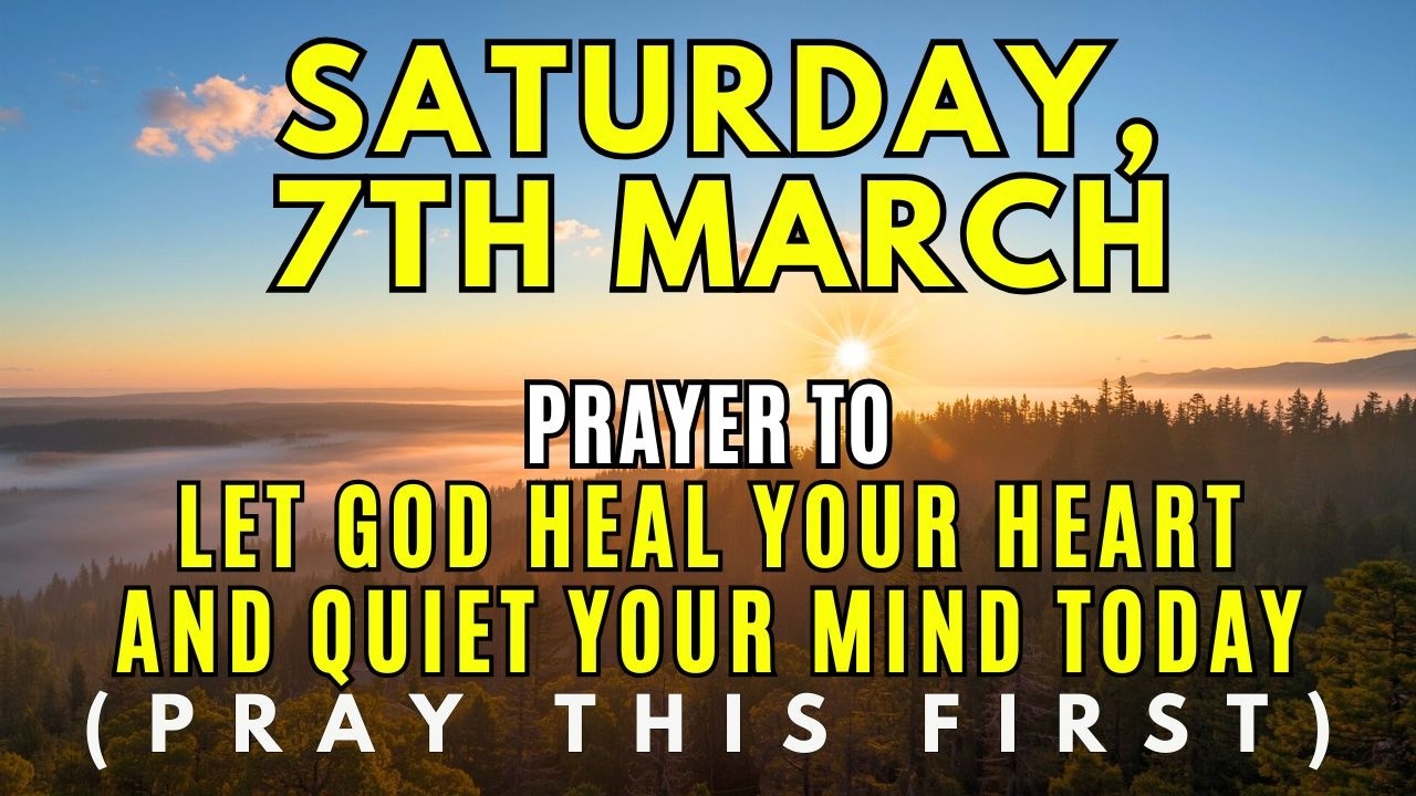 Saturday, March 7th | Prayer for Emotional Healing, Deep Rest & Divine Guidance This Weekend
