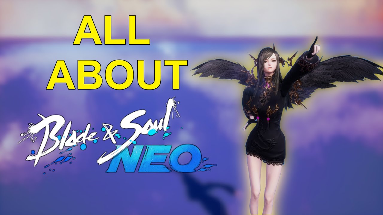 Blade & Soul Neo: Everything You NEED To Know