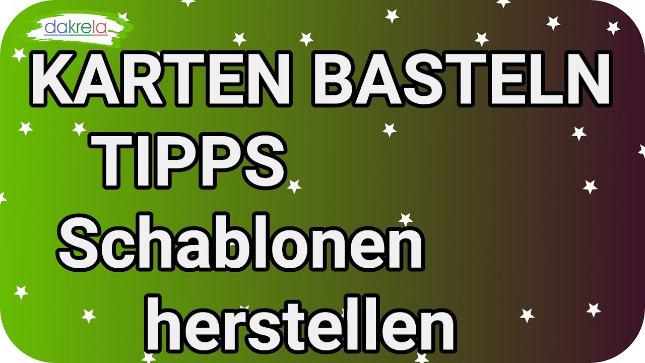 Kartenbasteln Grundanleitung - Schablone selber herstellen (deutsch)