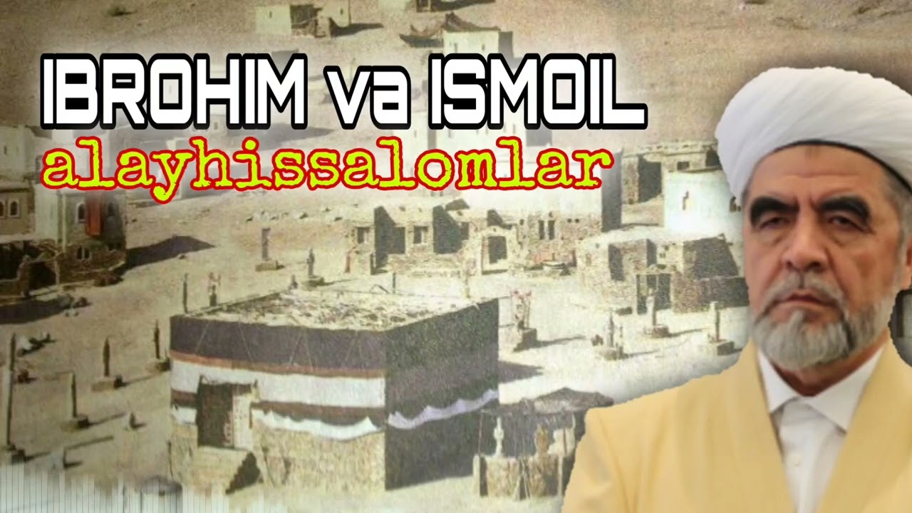 ИБРОҲИМ ВА ИСМОИЛ алайҳиссаломлар Қиссаси, Шайх Муҳаммад Содиқ Муҳаммад Юсуф@islomuz