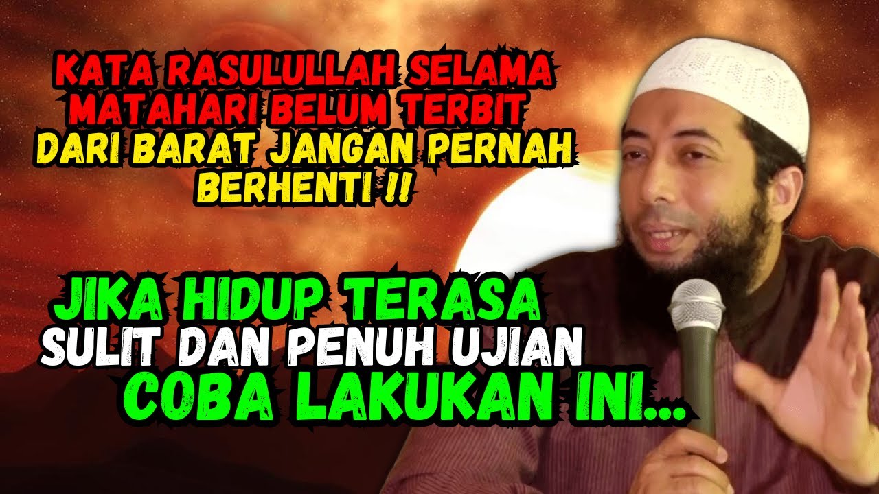 HIDUP TERASA SULIT DAN PENUH UJIAN, LAKUKAN HAL INI !! - USTADZ KHALID BASALAMAH