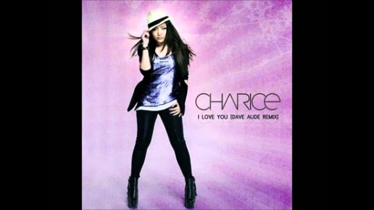 Charice - I love you DAVE AUDE REMIX