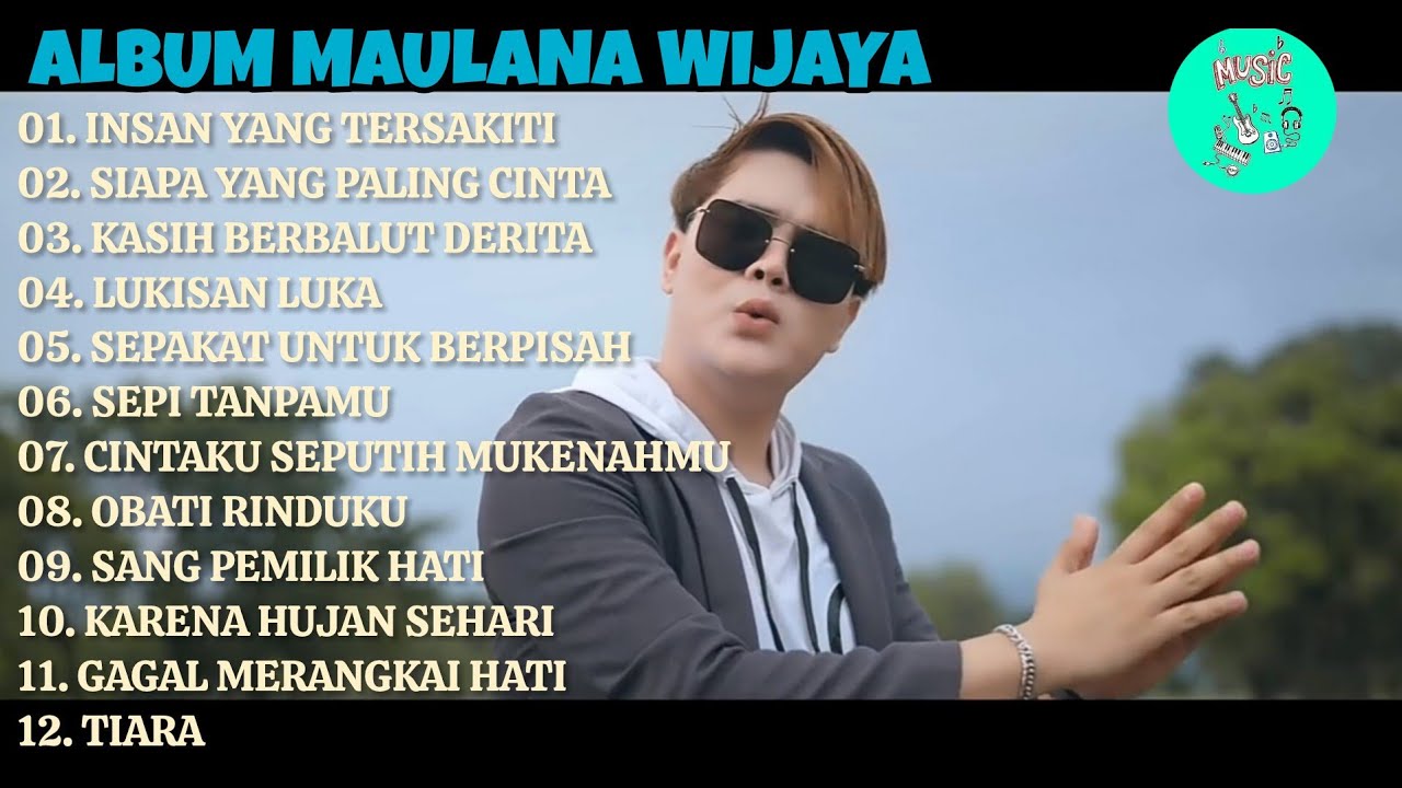 ALBUM MAULANA WIJAYA – Kumpulan Lagu Galau & Pop Melayu Terbaik Full Album