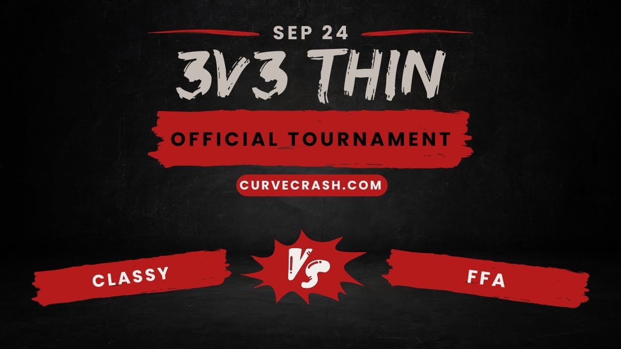 🏆 Curve Crash | 3v3 Thin Tournament • Finals • September 2024 🏆