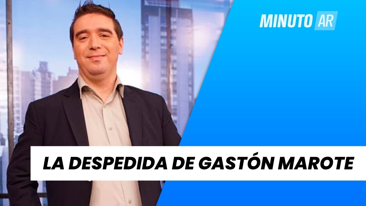 Gast&oacute;n Marote se despidi&oacute; de 