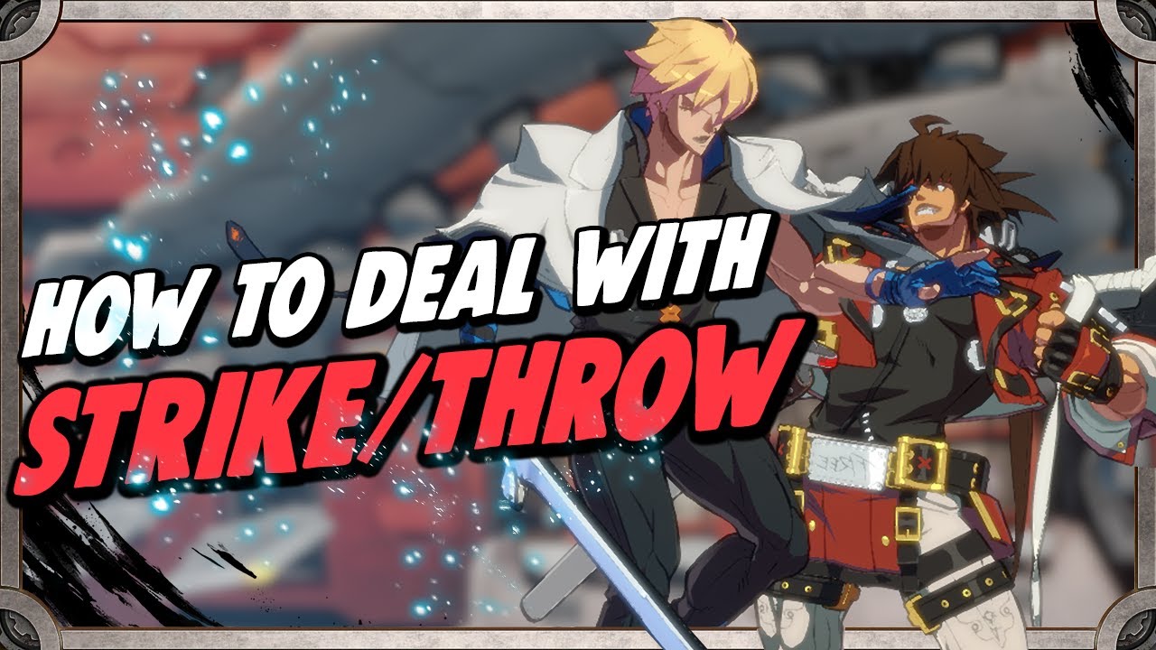 How To Deal With Strike Throw In Guilty Gear Strive
