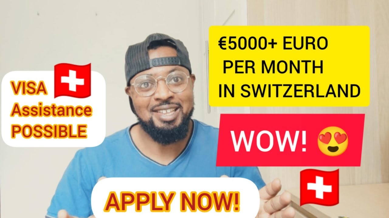 THEY ARE PAYING €5000+ EURO/MONTH IN SWITZERLAND. OMO APPLY NOW OO!