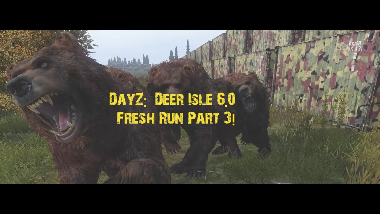 DayZ:  Deer Isle 6.0  Fresh Run Part 3!