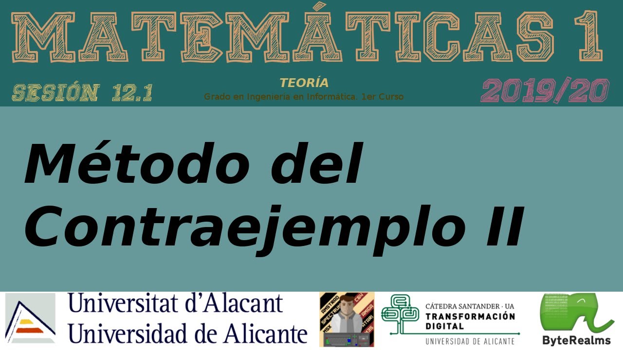 Lógica. Método del Contraejemplo II [12.1|2019]