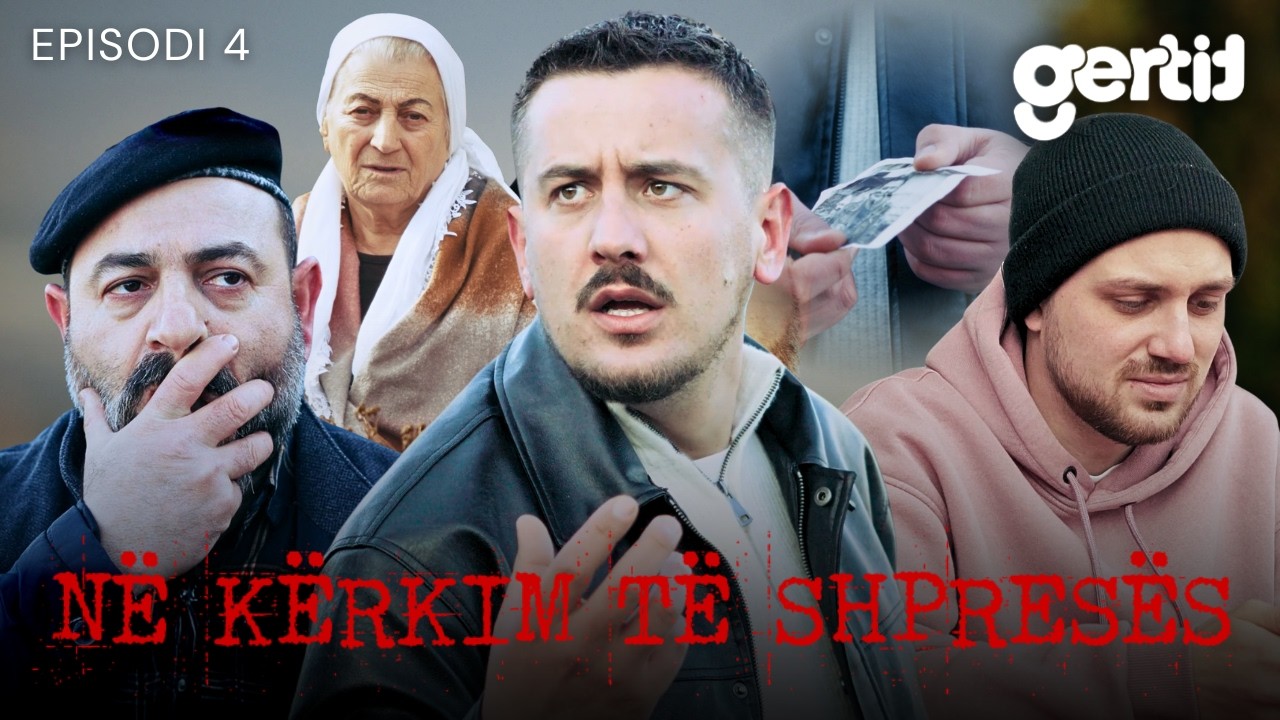 Në kërkim të shpresës - Episodi 4 (Serial Shqip)