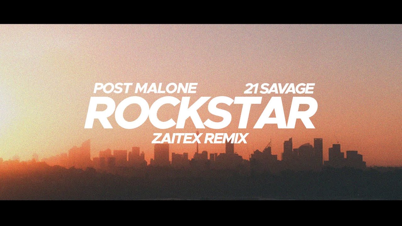 Post Malone - Rockstar ft. 21 Savage (Zaitex Remix)