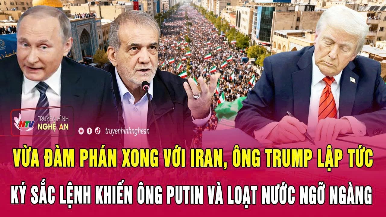 Vừa đàm phán xong với Iran, ông Trump lập tức ký sắc lệnh khiến ông Putin và loạt nước ngỡ ngàng