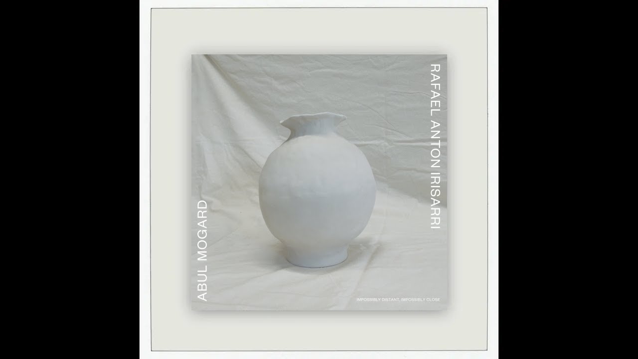 Abul Mogard & Rafael Anton Irisarri - Place of Forever
