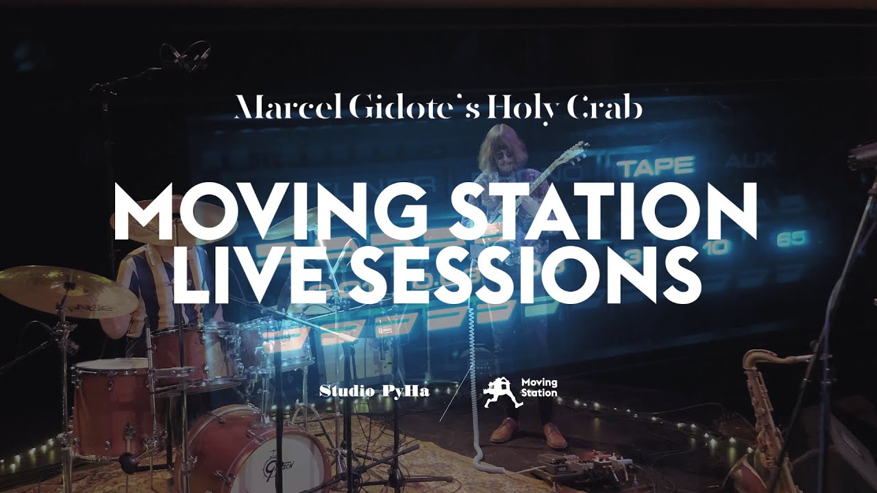 Moving Station Live Sessions w/ Marcel Gidote's Holy Crab