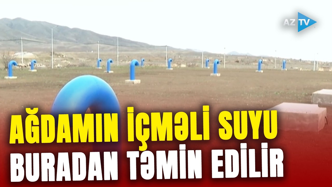 Ağdamın içməli suyu buradan təmin ediləcək: Yeraltı su anbarının EKSKLÜZİV GÖRÜNTÜLƏRİ