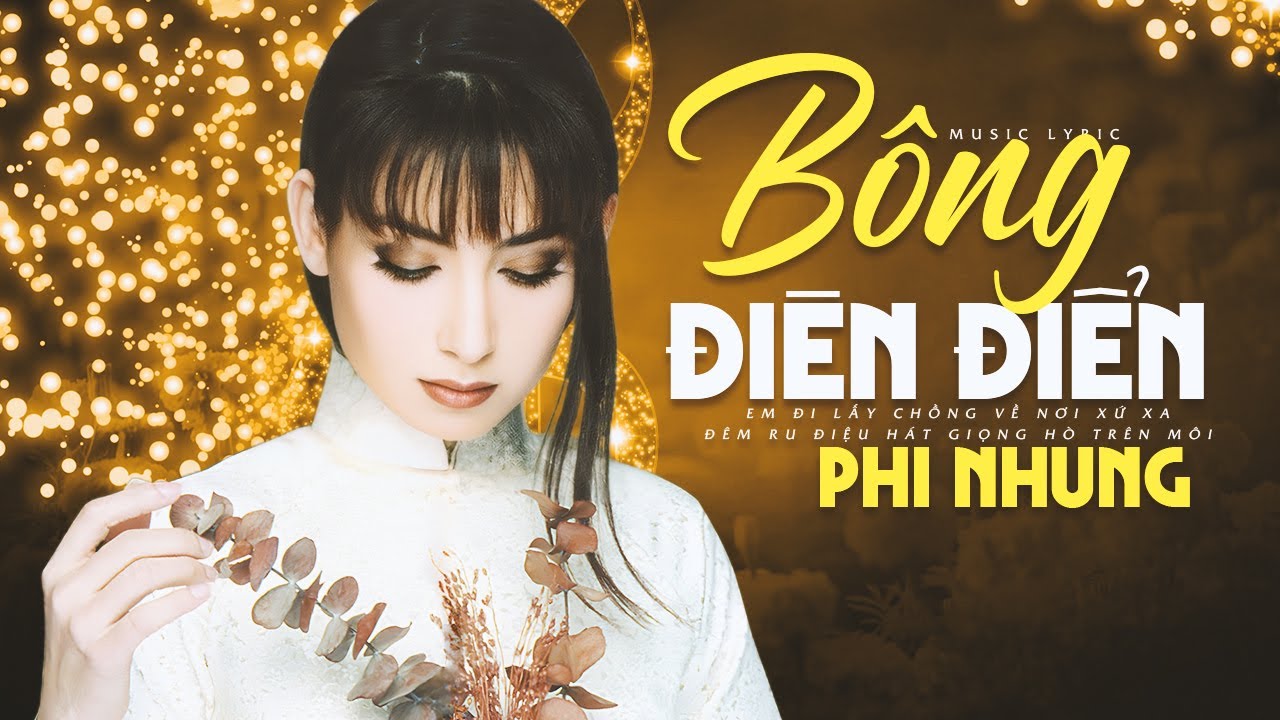 15 Ca Khúc Cực Hay Của Phi Nhung - LK BÔNG ĐIÊN ĐIỂN - Nhớ Mãi Tiếng Hát Để Đời