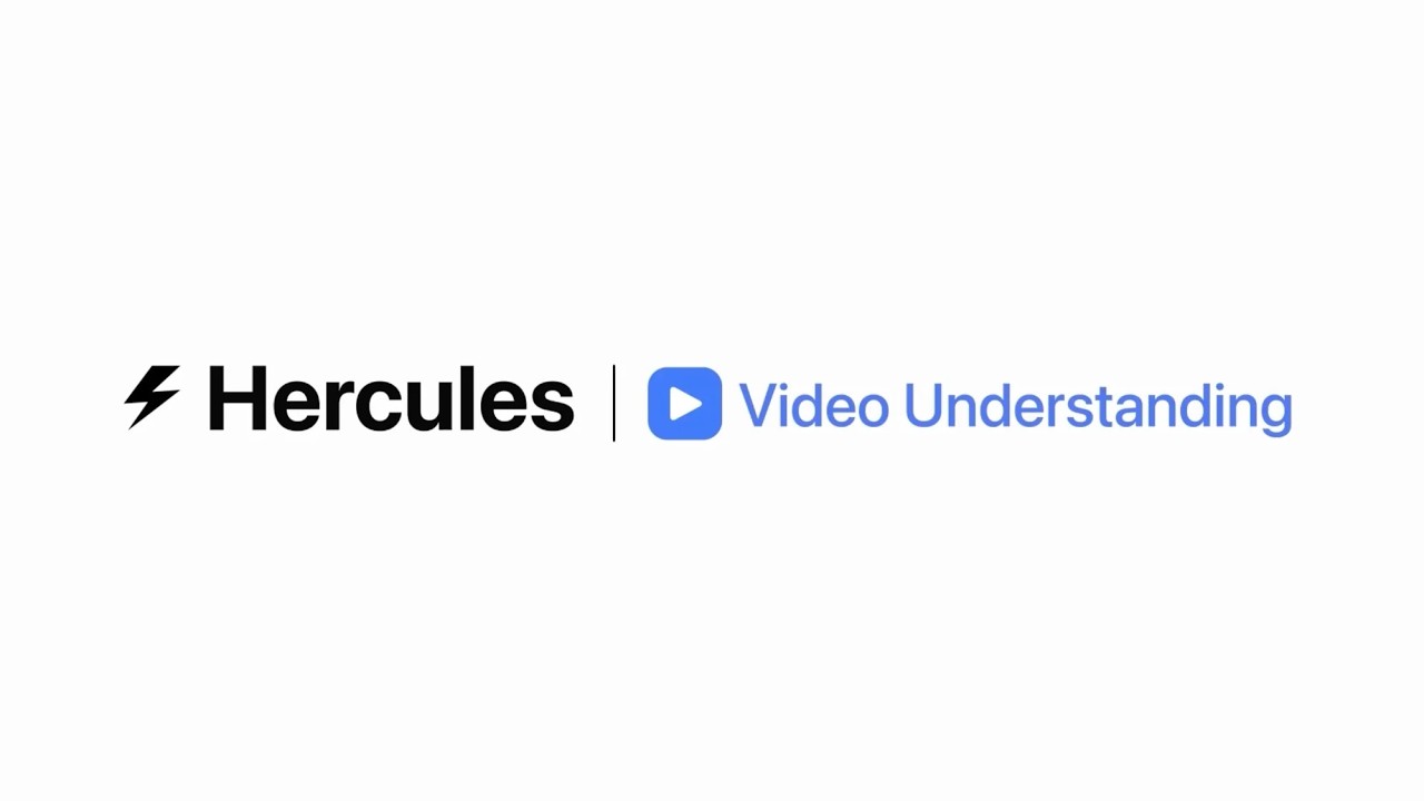 Hercules - Video Understanding
