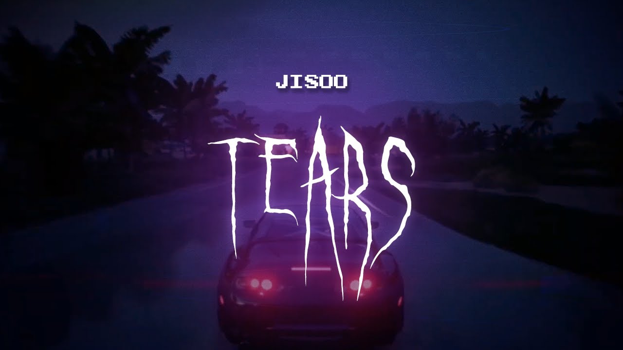 jisoo - tears [ sped up ] lyrics