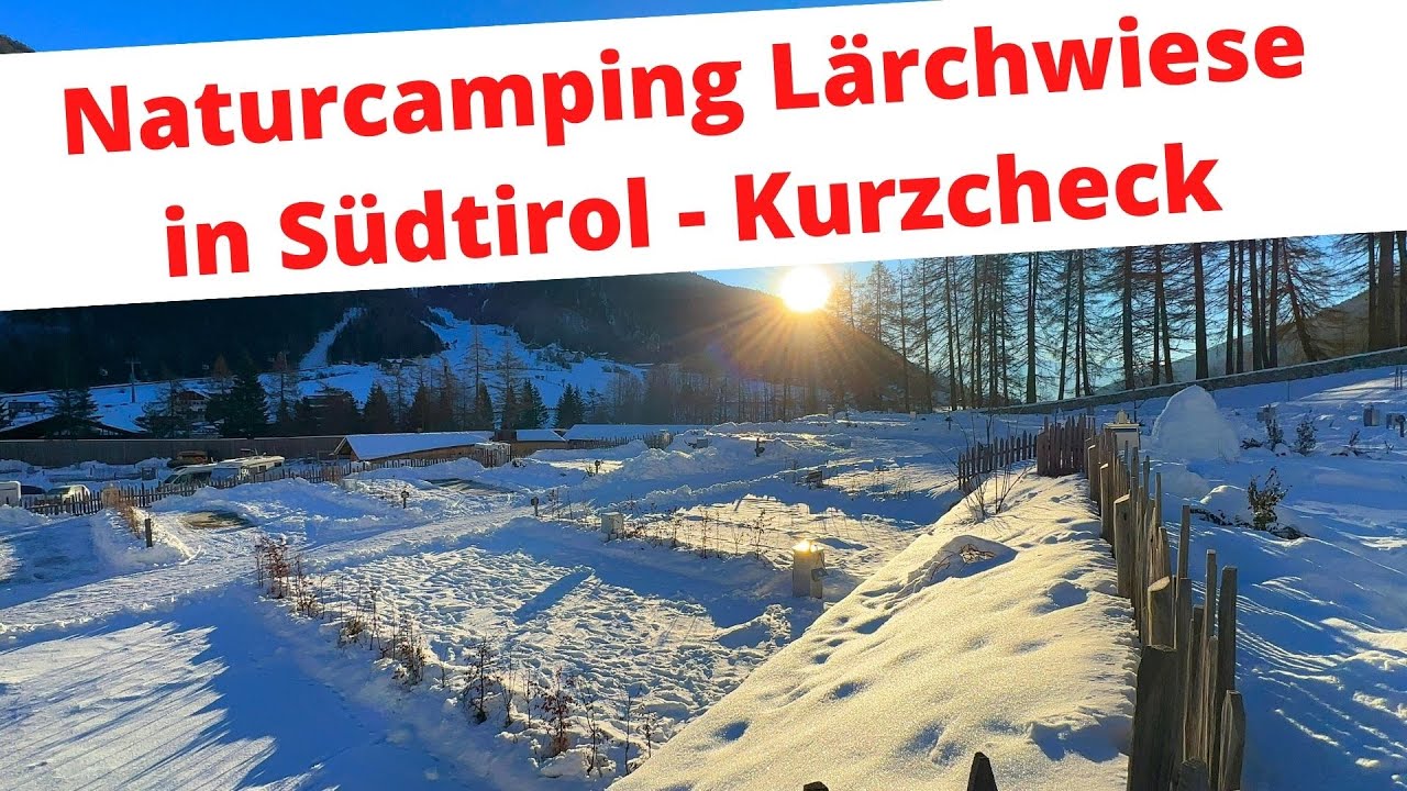 Wintercamping Südtirol ❄️ Naturcamping Lärchwiese im Check ☃️