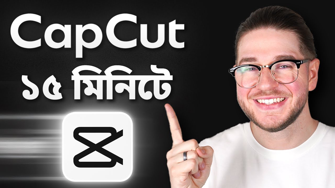 CapCut Tutorial for Beginners (2026) – Full Video Editing Guide (BANGLA)