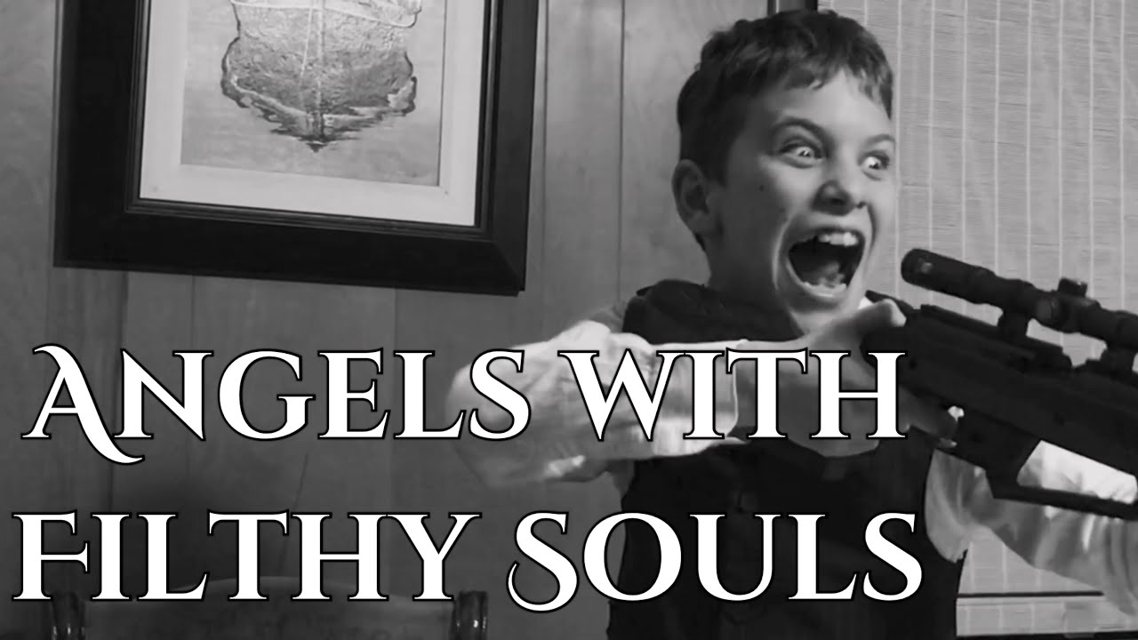 Angels with Filthy Souls
