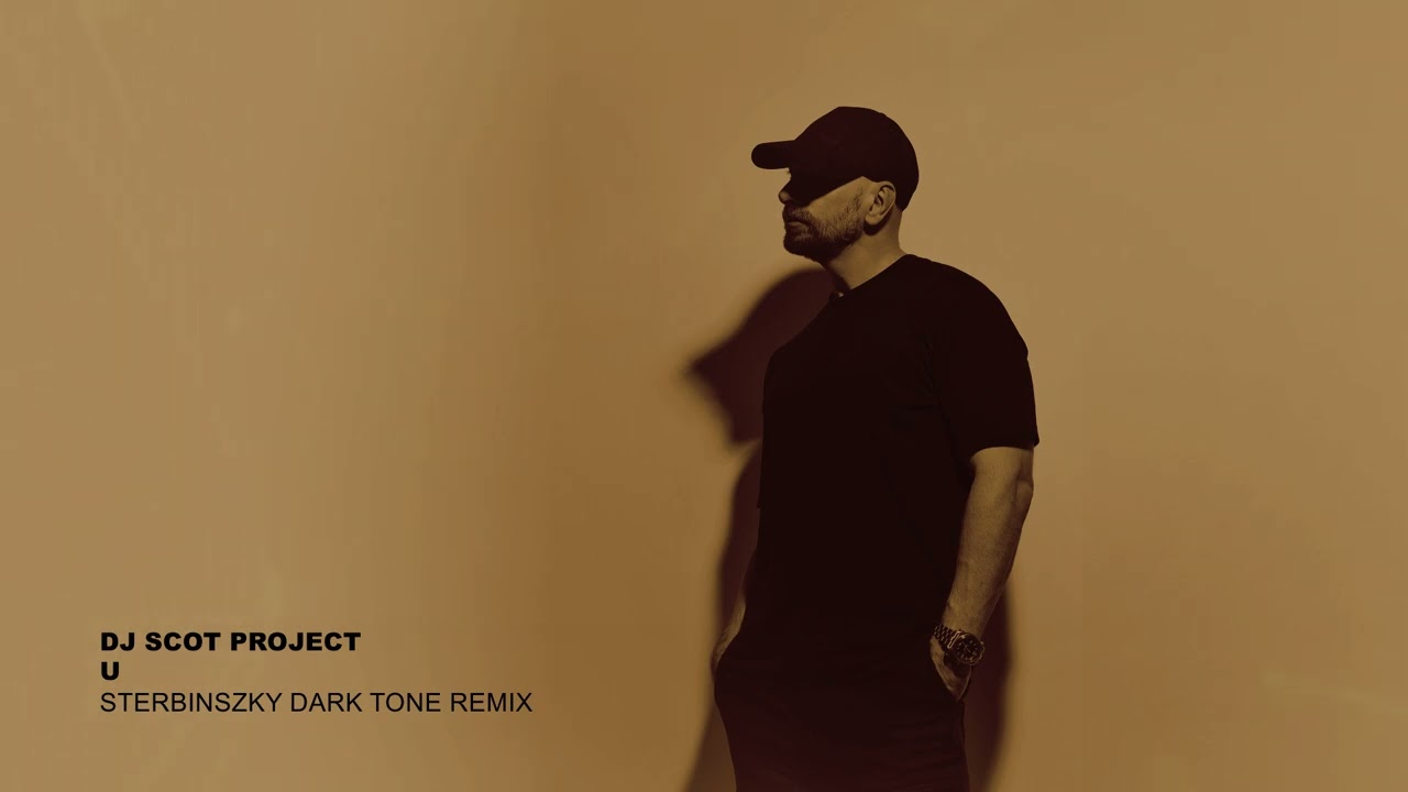 DJ Scot Project - U (Sterbinszky Dark Tone Remix)