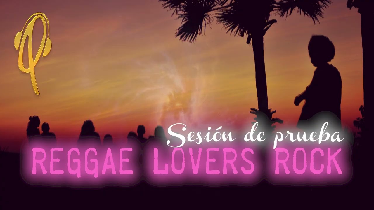 Sesión de prueba - Reggae Lovers Rock
