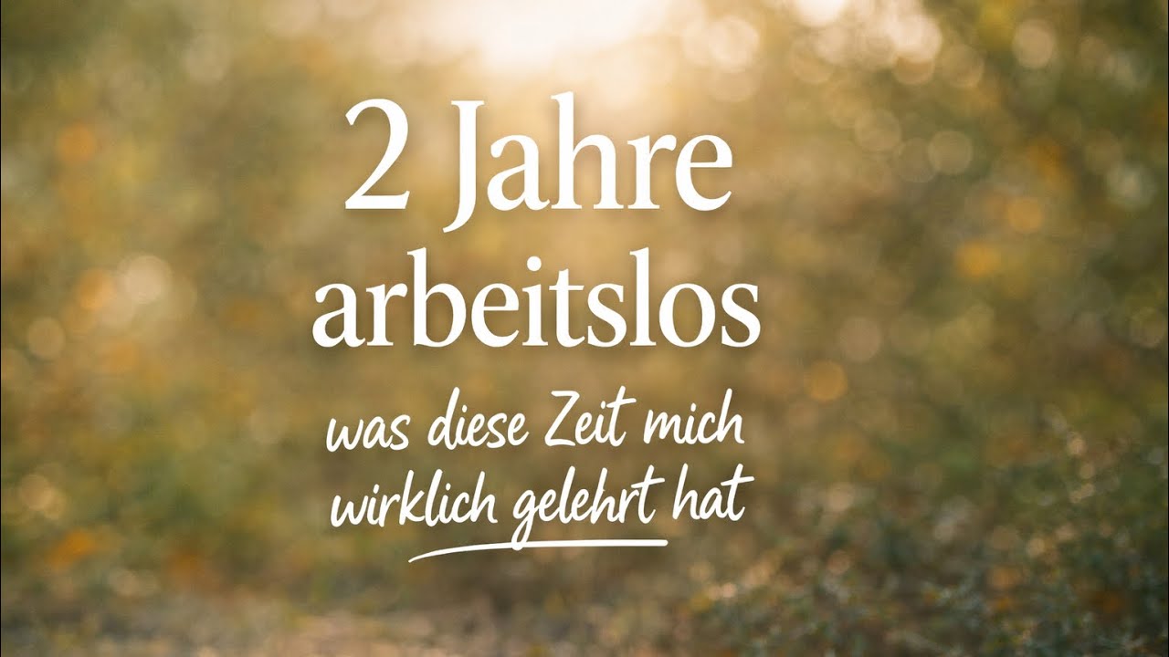2 Jahre arbeitslos – was diese Zeit mich wirklich gelehrt hat
