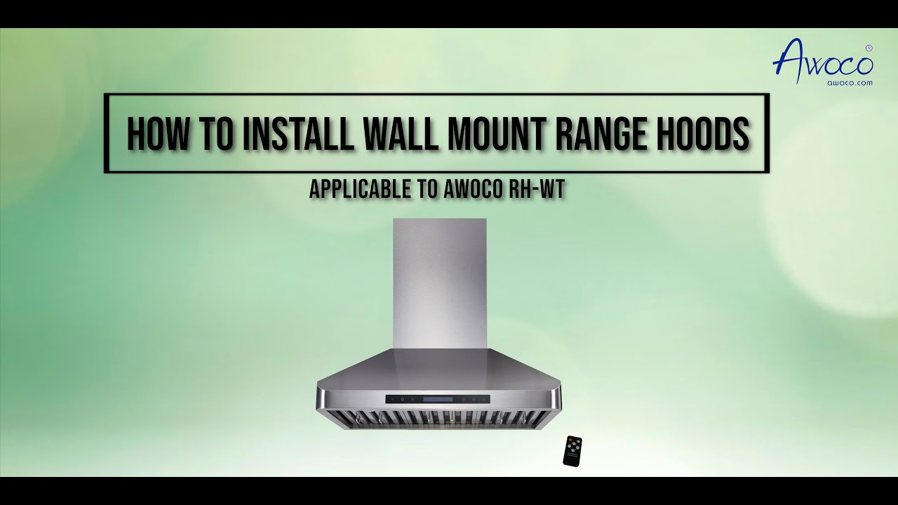 How to Install Awoco RH-WT Wall Mount Range Hoods