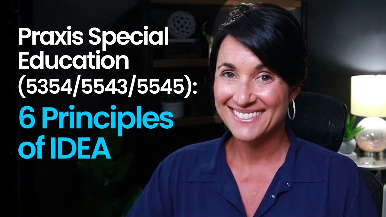 Praxis Special Education Practice 5354, 5543, 5545 | 6 Principles of IDEA | Kathleen Jasper