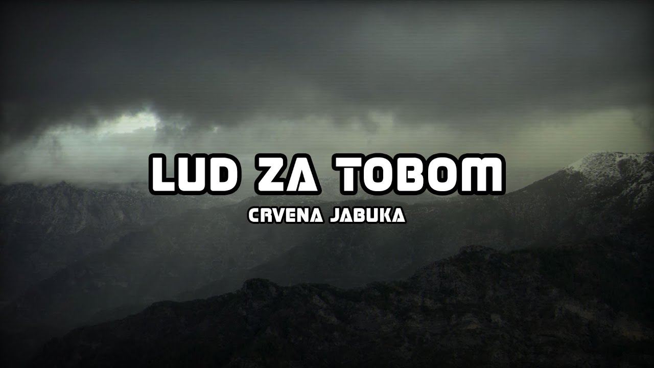 Crvena Jabuka - Lud za tobom (Official lyric video)