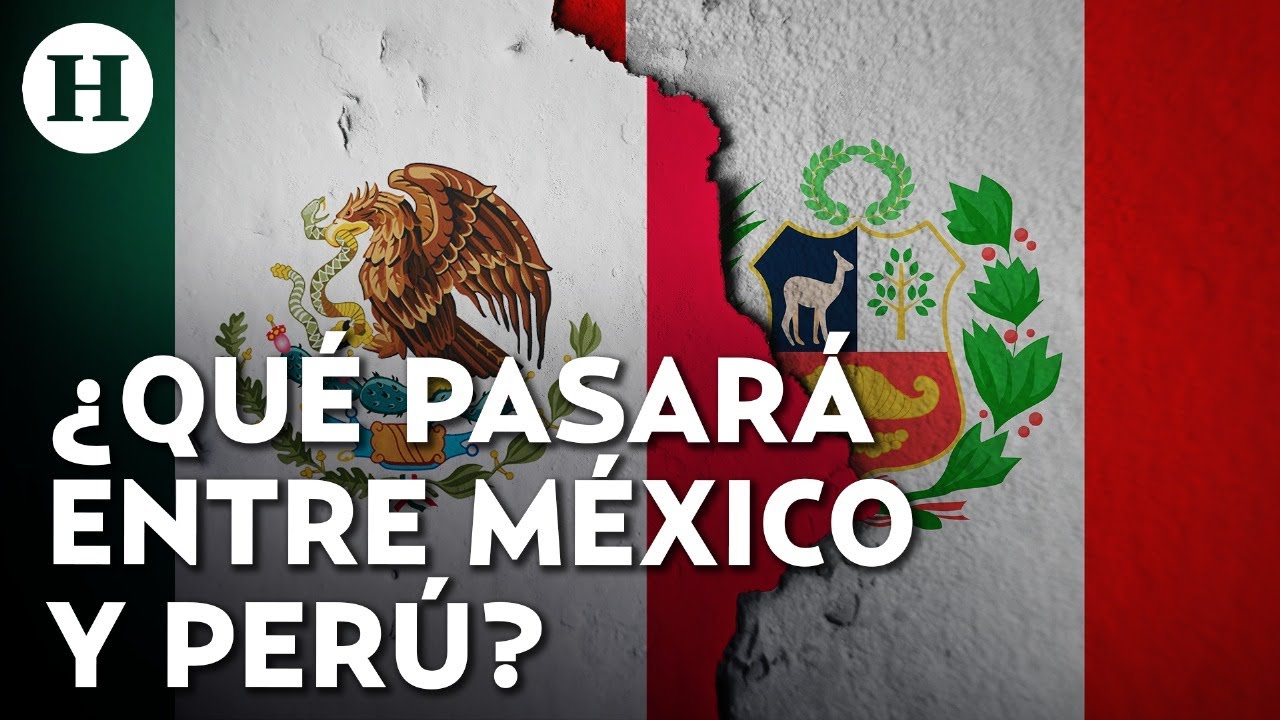 ¡Expulsan a embajadora de México en Perú! ¿Por qué Perú rompió relaciones diplomáticas con México?